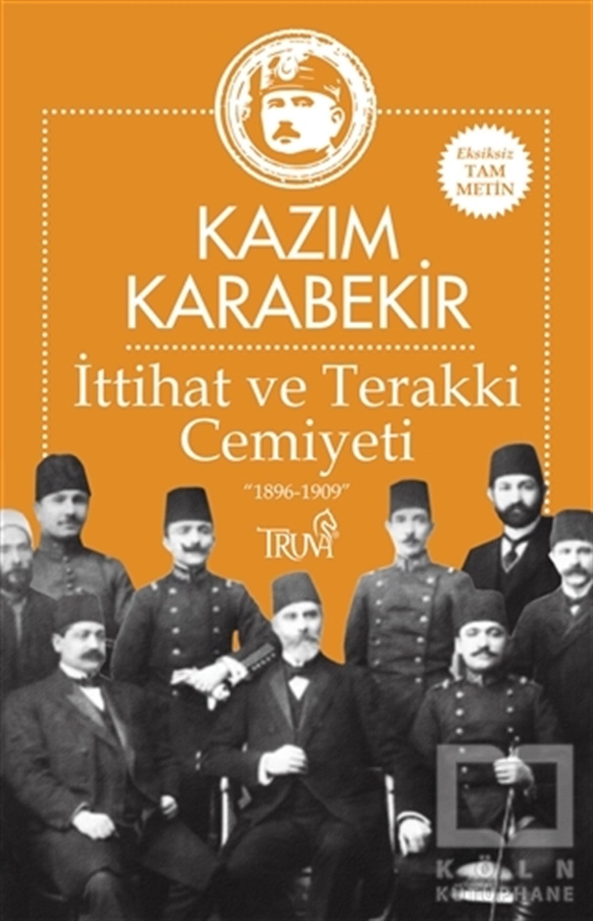 Kazım KarabekirTürkiye ve Cumhuriyet Tarihiİttihat ve Terakki Cemiyeti
