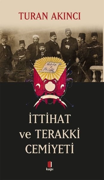 Turan AkıncıOsmanli Tarihiİttihat ve Terakki Cemiyeti