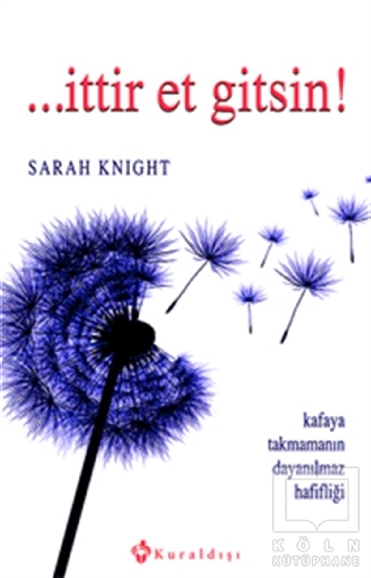 Sarah KnightBaşvuru Kitaplarıİttir Et Gitsin!