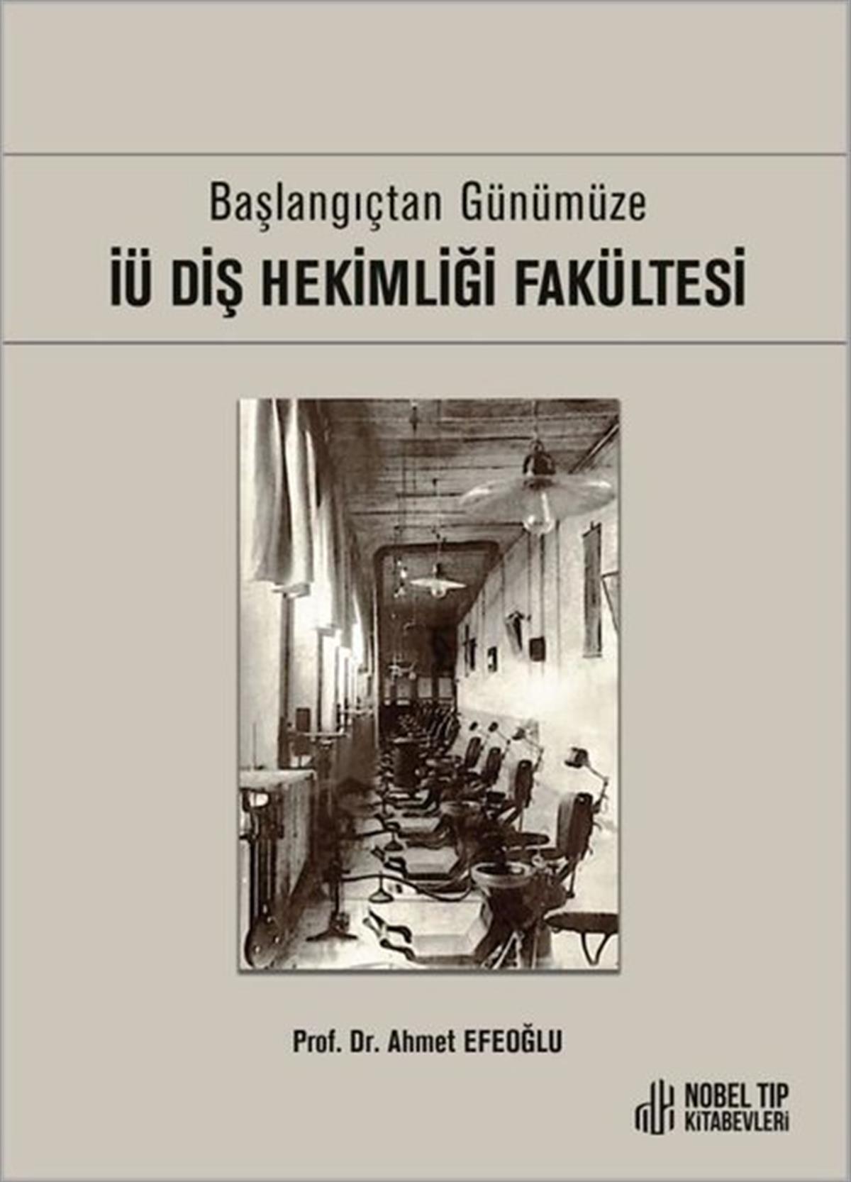 Ahmet EfeoğluTipİÜ Diş Hekimliği Fakültesi - Başlangıçtan Günümüze