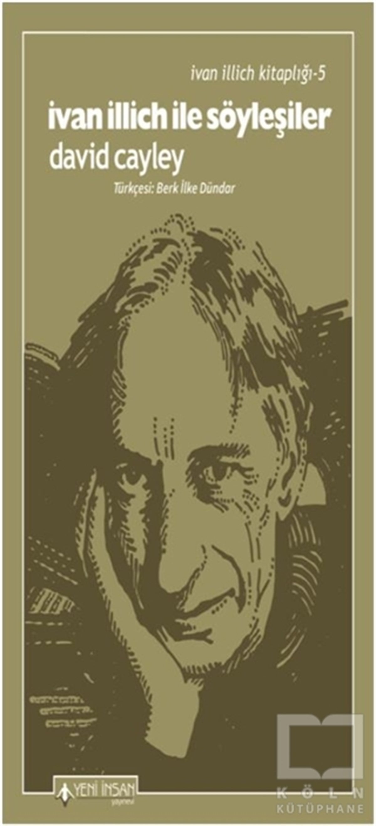 David CayleySöyleşiİvan İllich İle Söyleşiler - İvan İllich Kitaplığı 5