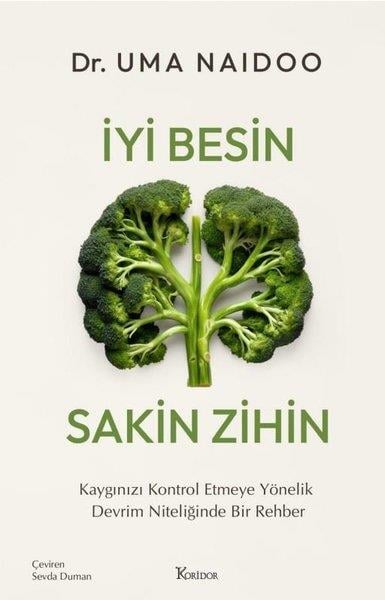 Uma NaidooBeden Sağlığıİyi Besin Sakin Zihin: Kaygınızı Kontrol Etmeye Yönelik Devrim Niteliğinde Bir Rehber