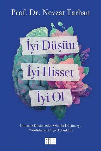 Nevzat TarhanPsikoloji Kitaplarıİyi Düşün İyi Hisset İyi Ol