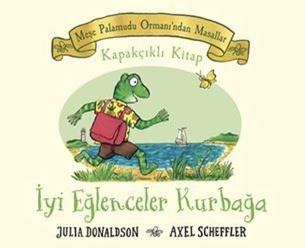 Julia DonaldsonEgitim Etkinlik Kitaplariİyi Eğlenceler Kurbağa - Meşe Palamudu Ormanı'ndan Masallar - Kapakçıklı Kitap