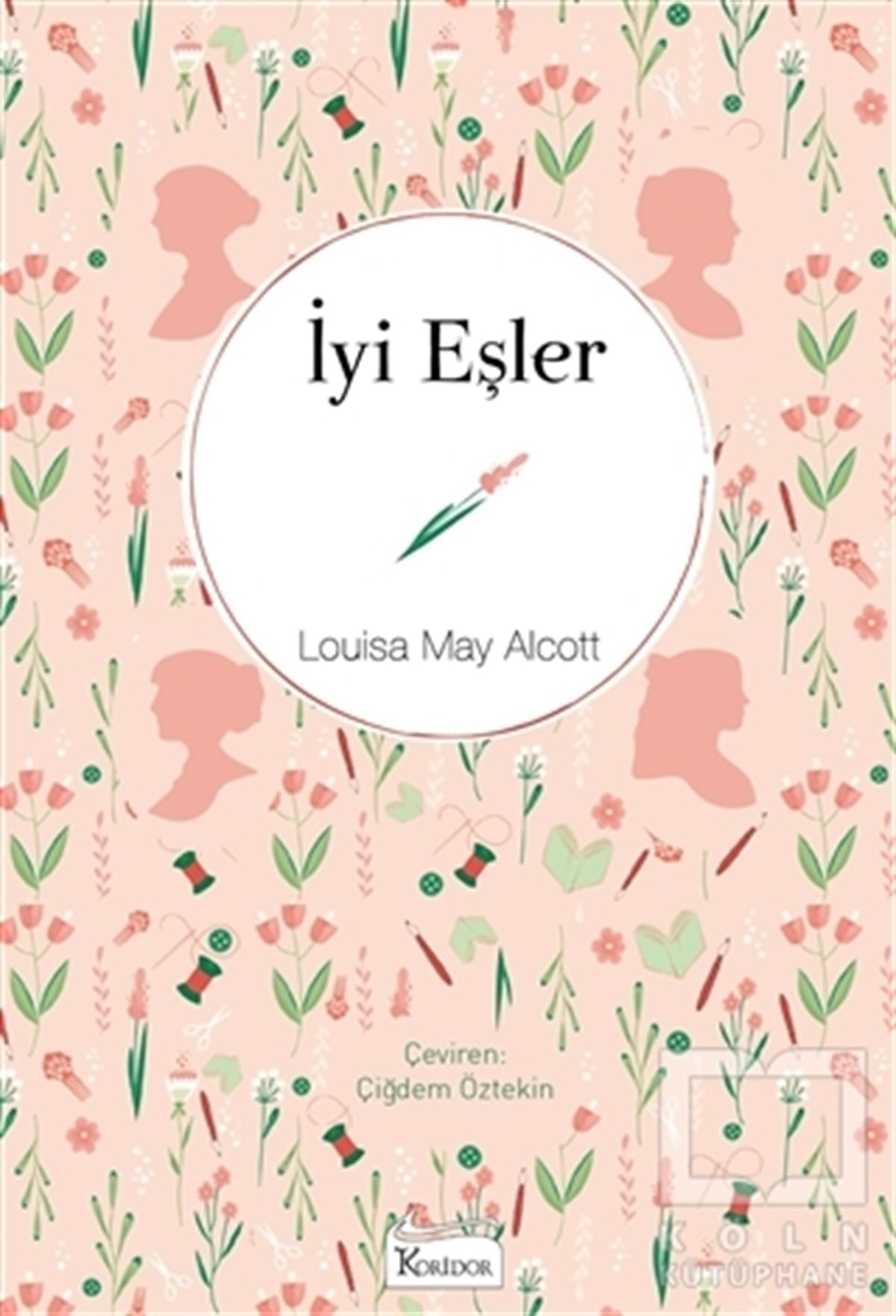 Louisa May AlcottDünya Klasikleri & Klasik Kitaplarİyi Eşler (Bez Ciltli)