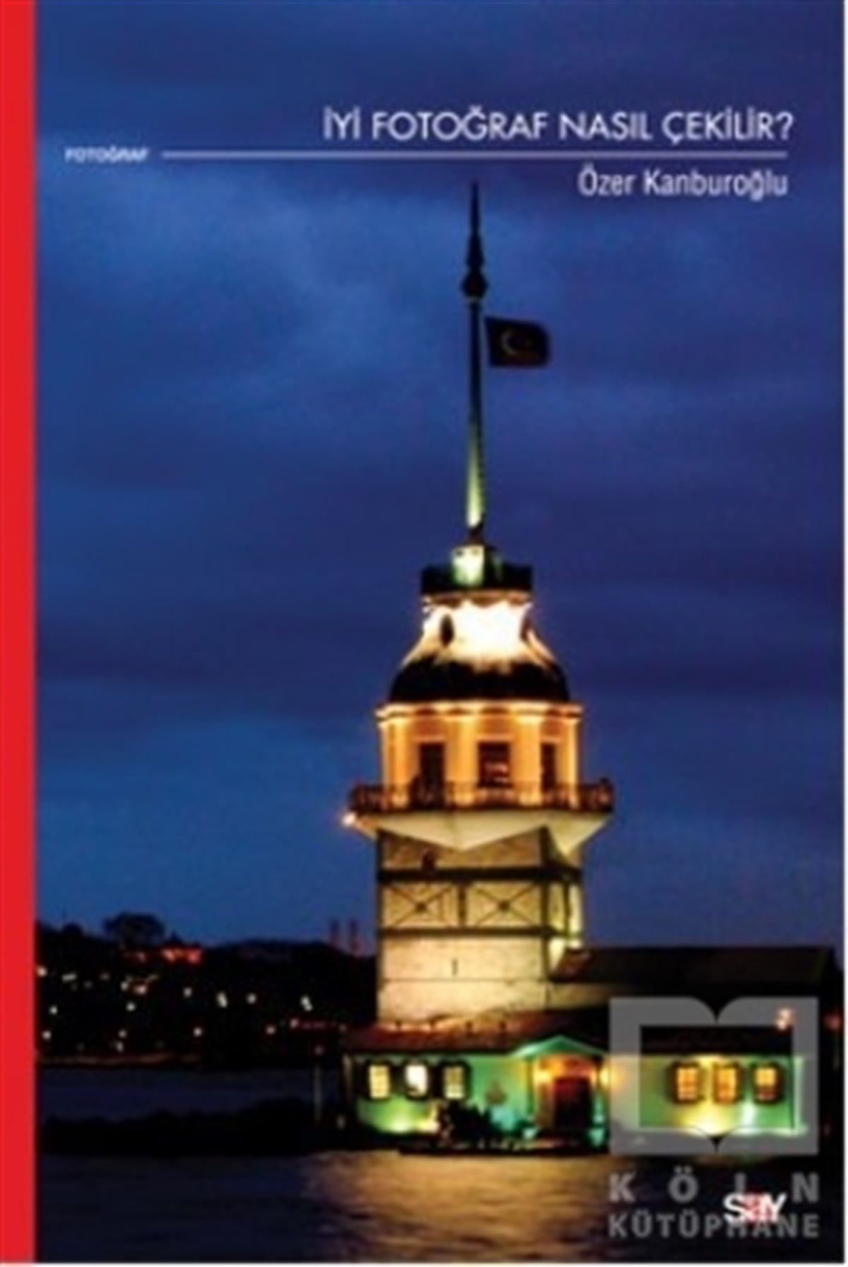 Özer KanburoğluFotoğraf, Sinema, Tiyatroİyi Fotoğraf Nasıl Çekilir?