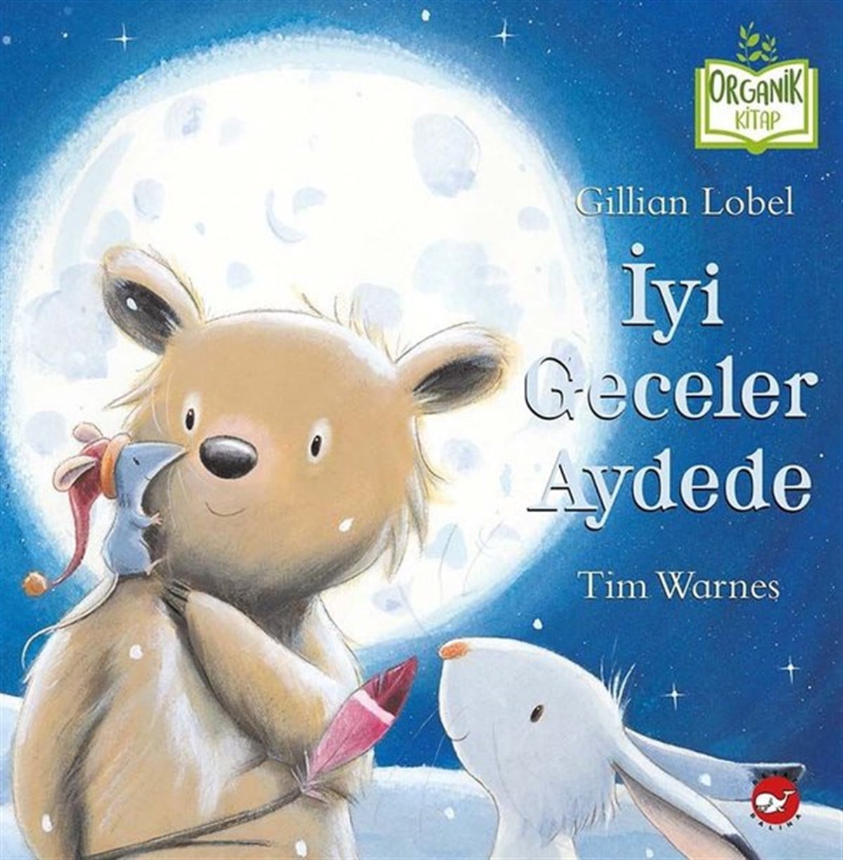 Gillian LobelEgitim Etkinlik Kitaplariİyi Geceler Aydede - Organik Kitap