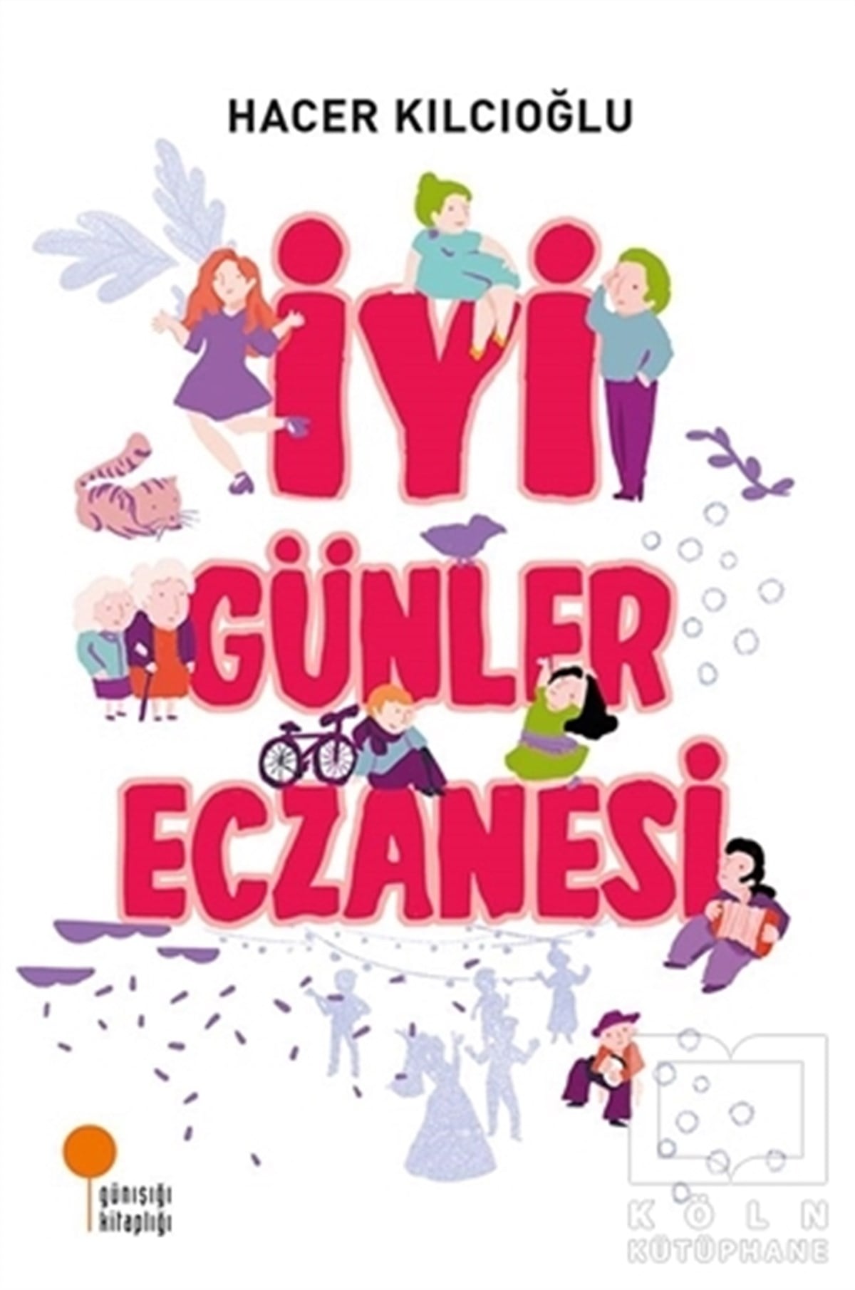 Hacer KılcıoğluÇocuk Romanlarıİyi Günler Eczanesi