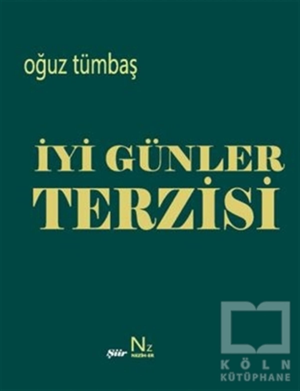 Oğuz TümbaşTürkçe Şiir Kitaplarıİyi Günler Terzisi