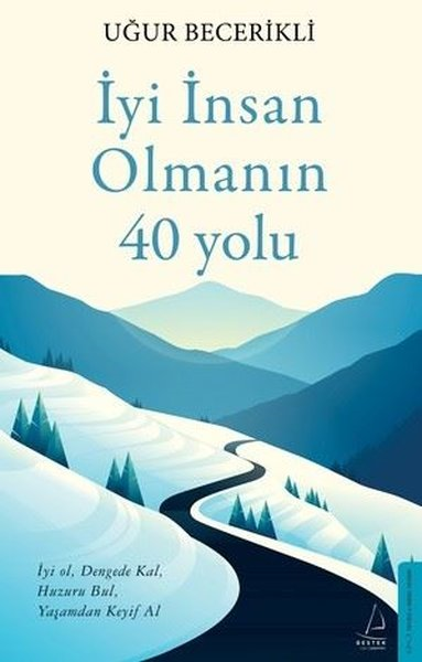 Uğur BecerikliKişisel Gelişim Kitaplarıİyi İnsan Olmanın 40 Yolu