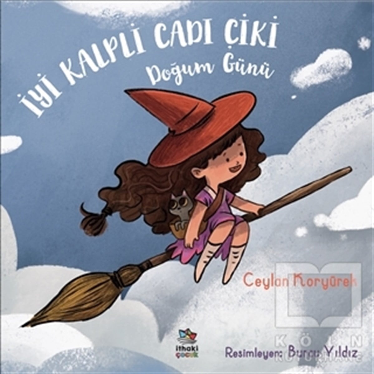 Ceylan KoryürekÇocuk Hikaye Kitaplarıİyi Kalpli Cadı Çiki - Doğum Günü