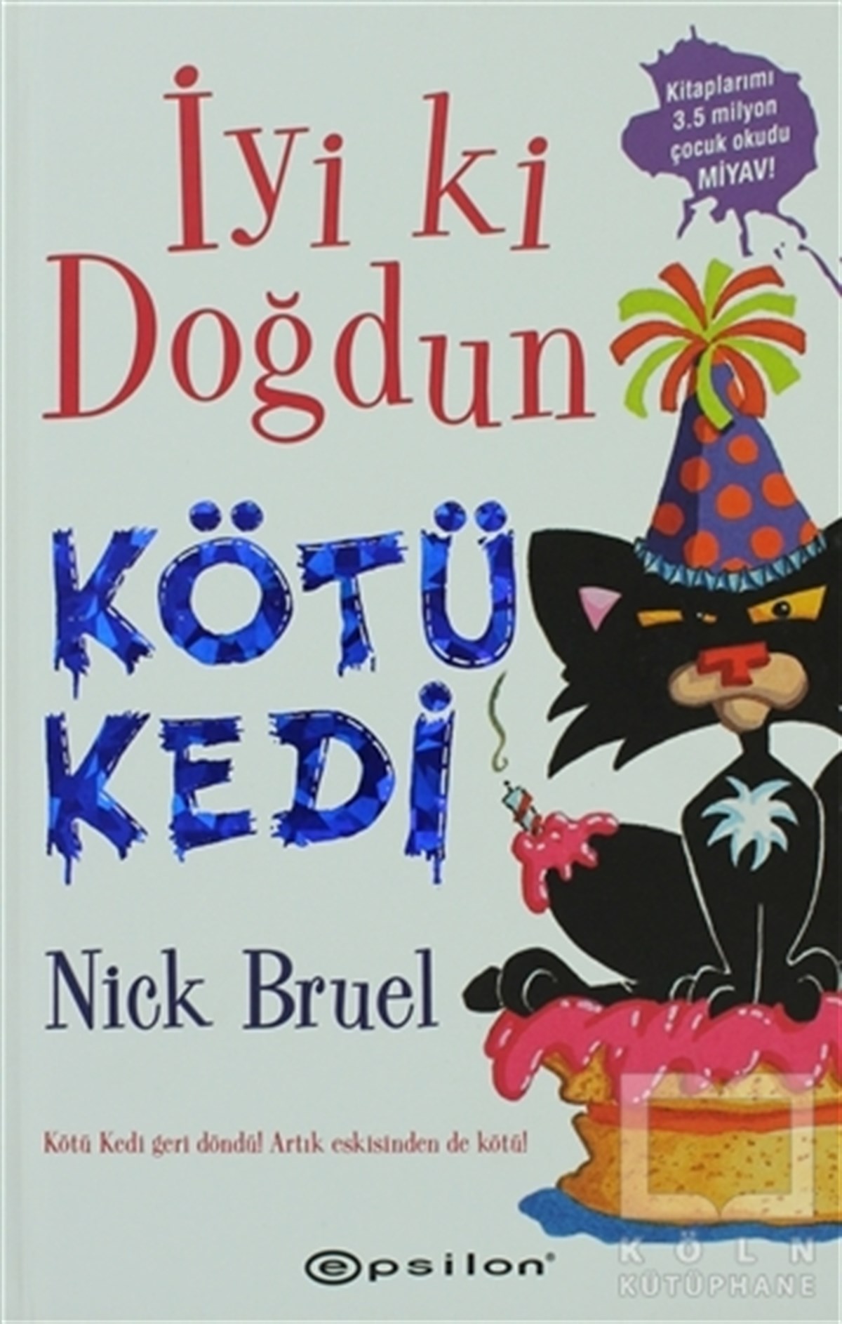 Nick BruelRoman-Öyküİyi ki Doğdun Kötü Kedi