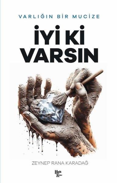 Zeynep Rana KaradağKişisel Gelişim Kitaplarıİyi ki Varsın - Varlığın Bir Mucize