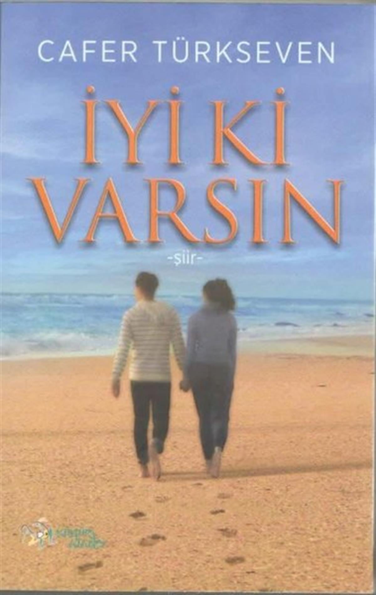Cafer TürksevenTürk Şiiriİyi ki Varsın