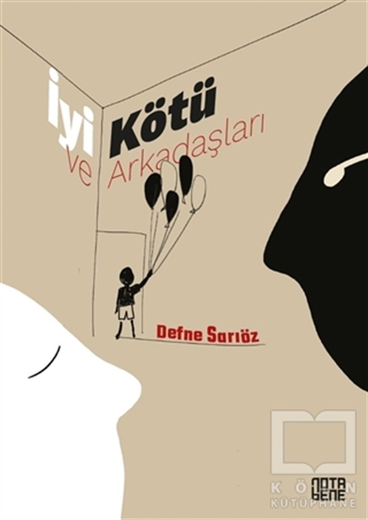 Defne SarıözHikaye (Öykü) Kitaplarıİyi Kötü ve Arkadaşları