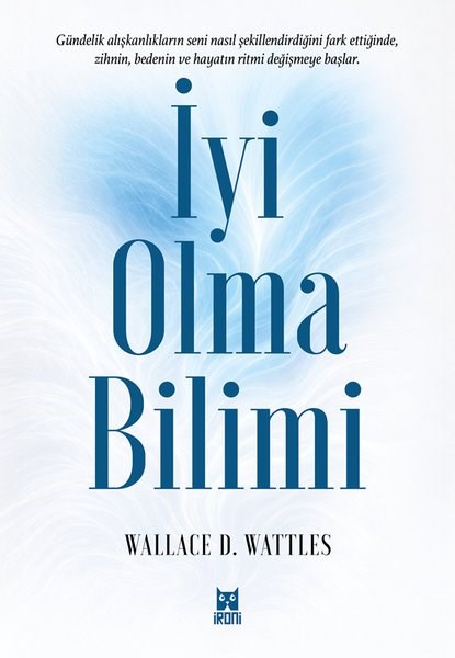 Wallace D. WattlesKişisel Gelişim Kitaplarıİyi Olma Bilimi