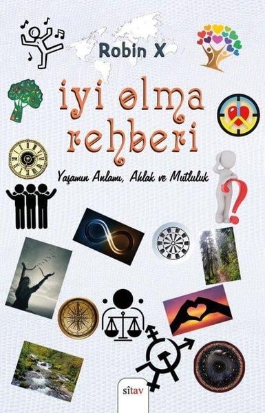 Robin XKişisel Gelişim Kitaplarıİyi Olma Rehberi - Yaşamın Anlamı, Ahlak ve Mutluluk