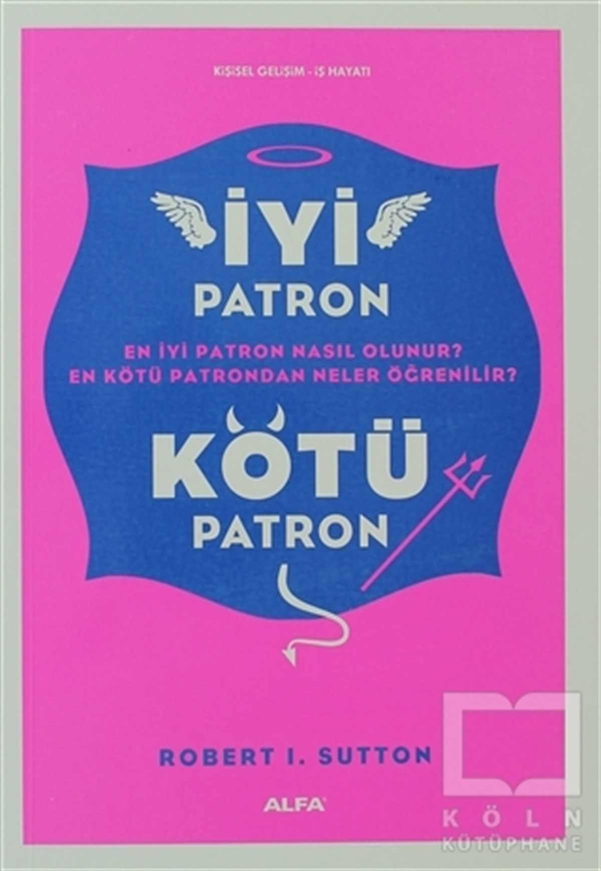 Robert I. Suttonİş Dünyasıİyi Patron Kötü Patron