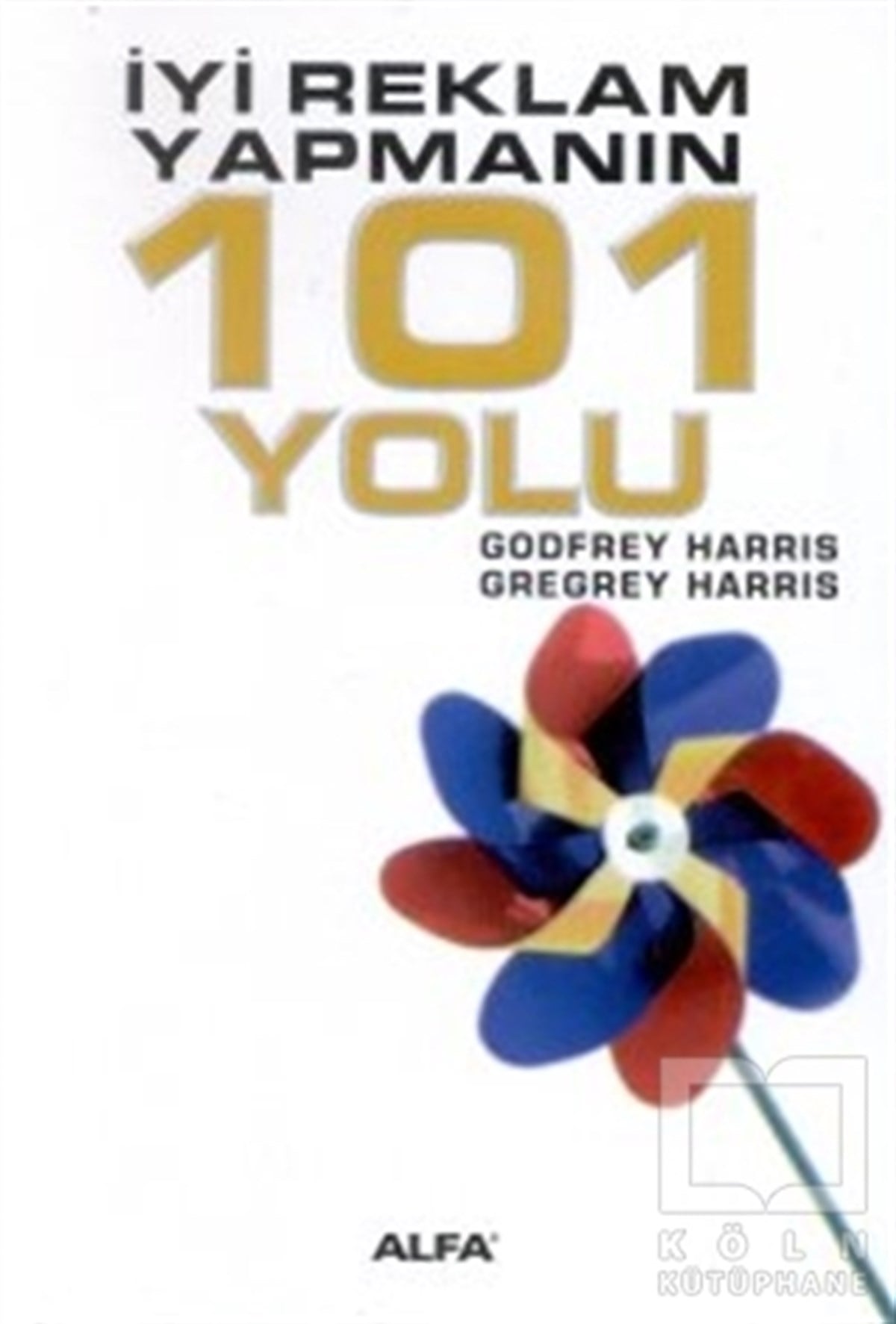 Godfrey Harrisİş Dünyasıİyi Reklam Yapmanın 101 Yolu