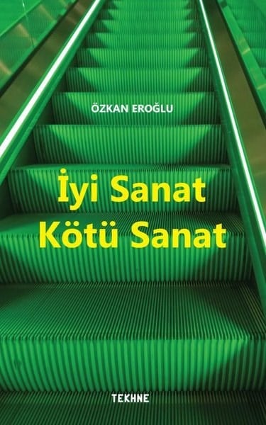 Özkan EroğluSanat Kuramı Kitaplarıİyi Sanat Kötü Sanat