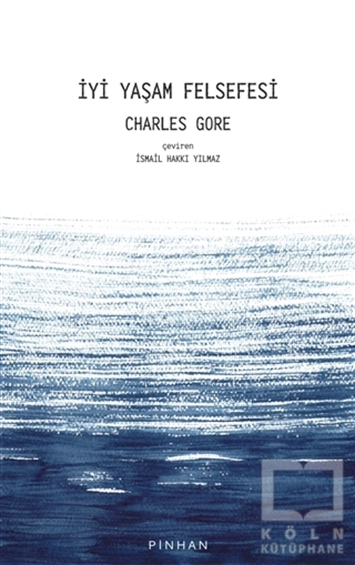 Charles GoreDiğerİyi Yaşam Felsefesi