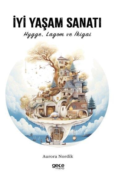 Aurora NordikKişisel Gelişim Kitaplarıİyi Yaşam Sanatı - HyggeLagom ve İkigai