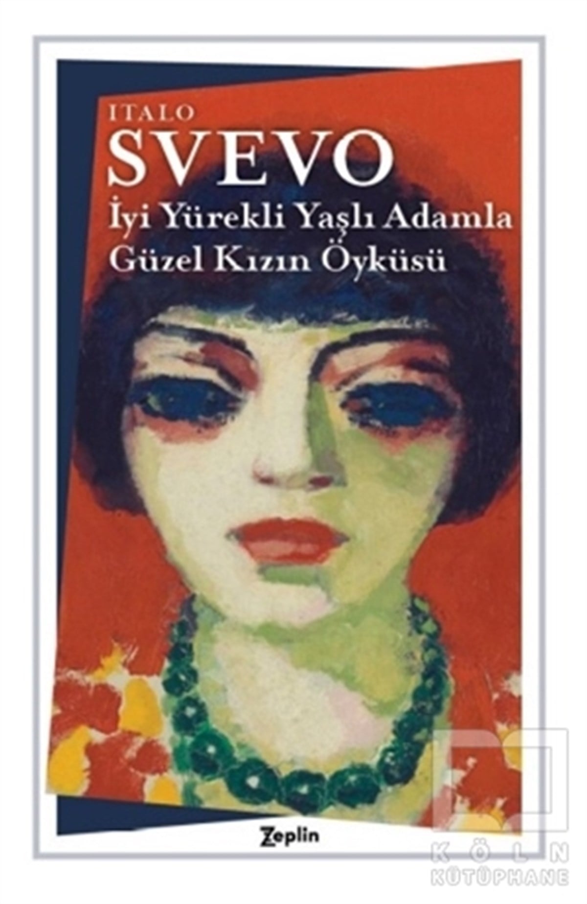 Italo SvevoTürkçe Romanlarİyi Yürekli Yaşlı Adamla Güzel Kızın Öyküsü