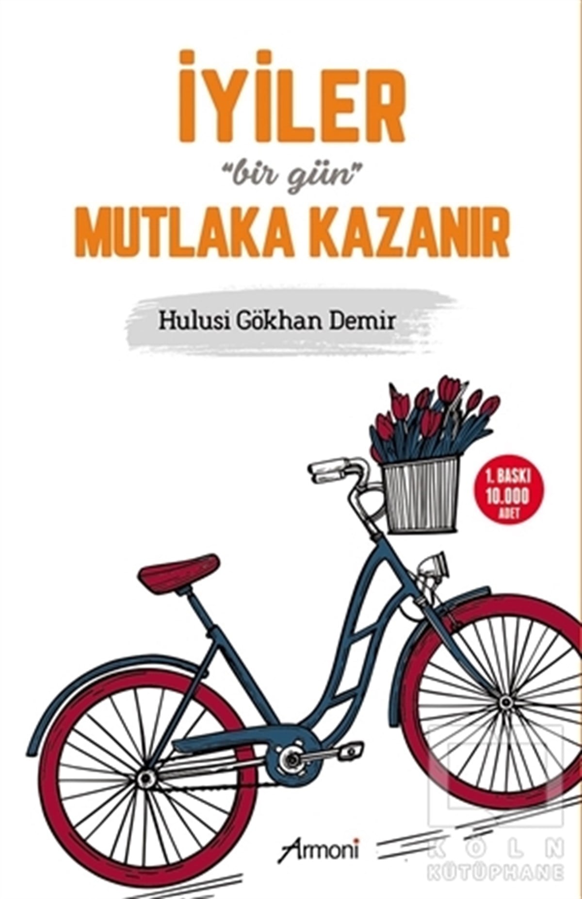 Hulusi Gökhan DemirHikaye (Öykü) Kitaplarıİyiler Bir Gün Mutlaka Kazanır