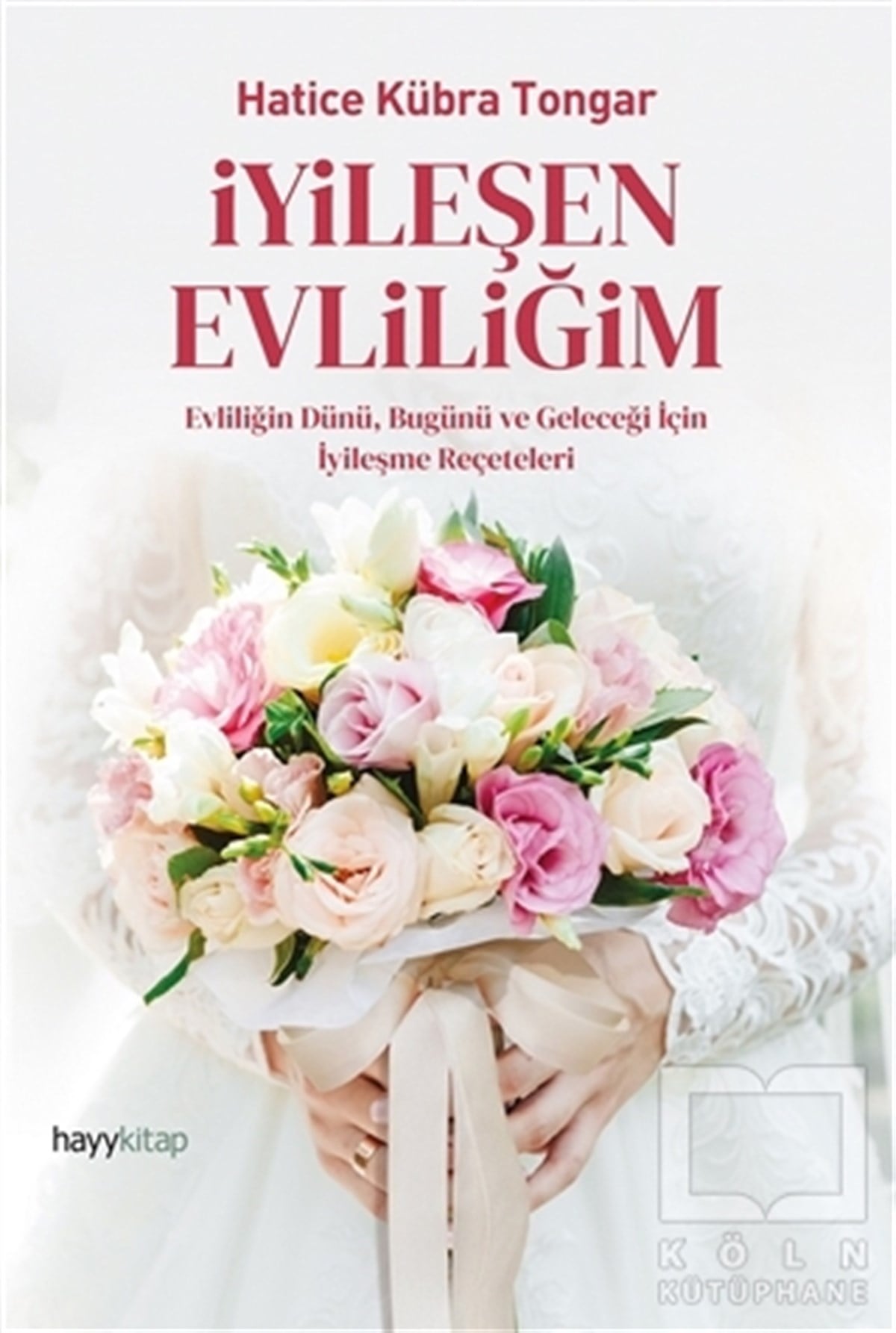 Hatice Kübra TongarAile ve Çocuk Kitaplarıİyileşen Evliliğim