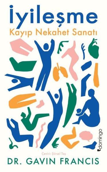 Gavin FrancisPopüler Bilim Kitaplarıİyileşme - Kayıp Nekahet Sanatı