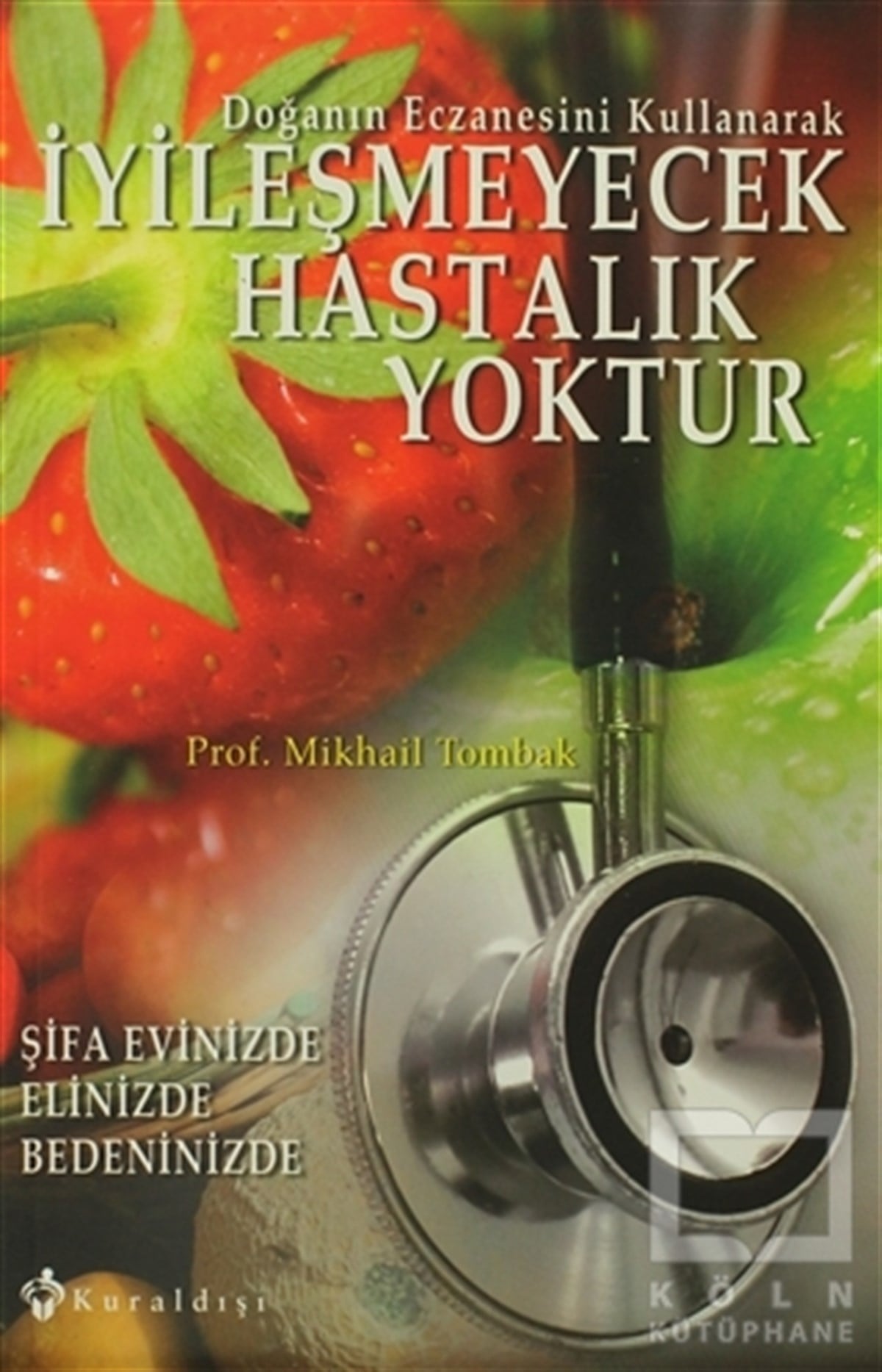 Mikhail TombakSağlık İletişimiİyileşmeyecek Hastalık Yoktur