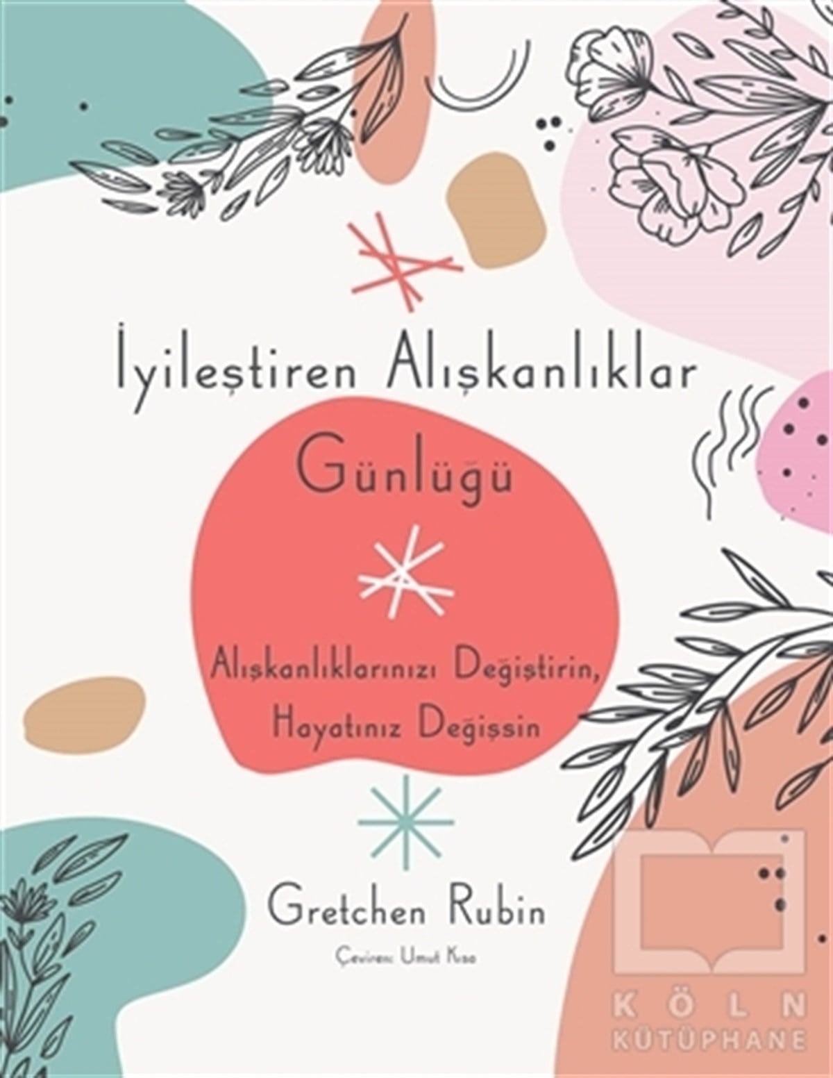 Gretchen RubinKişisel Gelişim Kitaplarıİyileştiren Alışkanlıklar Günlüğü