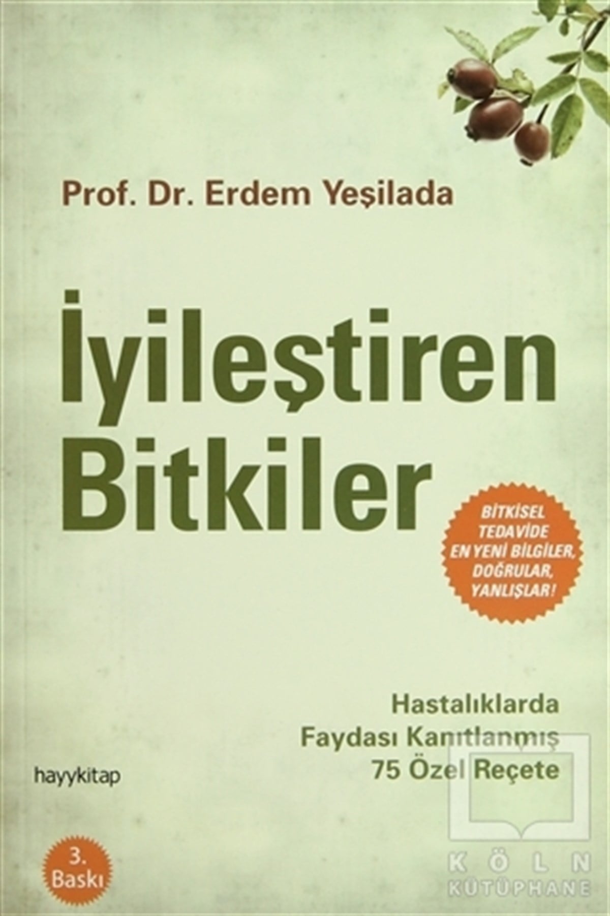 Erdem YeşiladaAlternatif Tıp, Şifalı Bitkilerİyileştiren Bitkiler