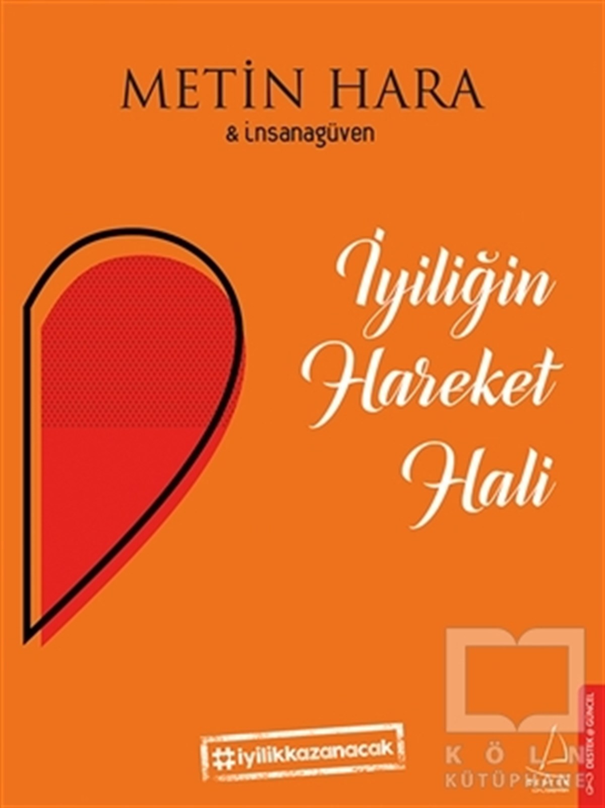 Metin HaraDiğerİyiliğin Hareket Hali