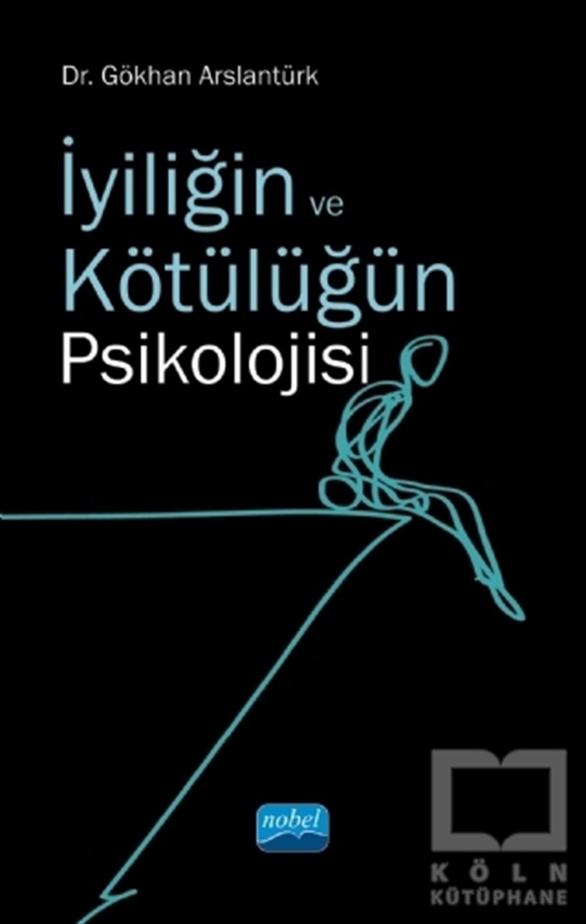 Gökhan ArslantürkGelişim Psikolojisi Kitaplarıİyiliğin ve Kötülüğün Psikolojisi