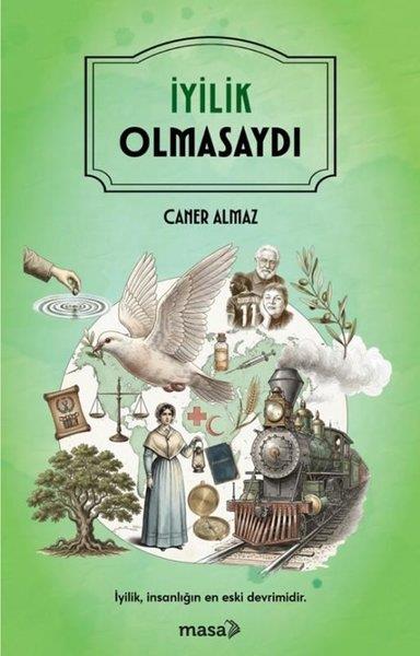 Caner AlmazPopüler Bilim Kitaplarıİyilik Olmasaydı