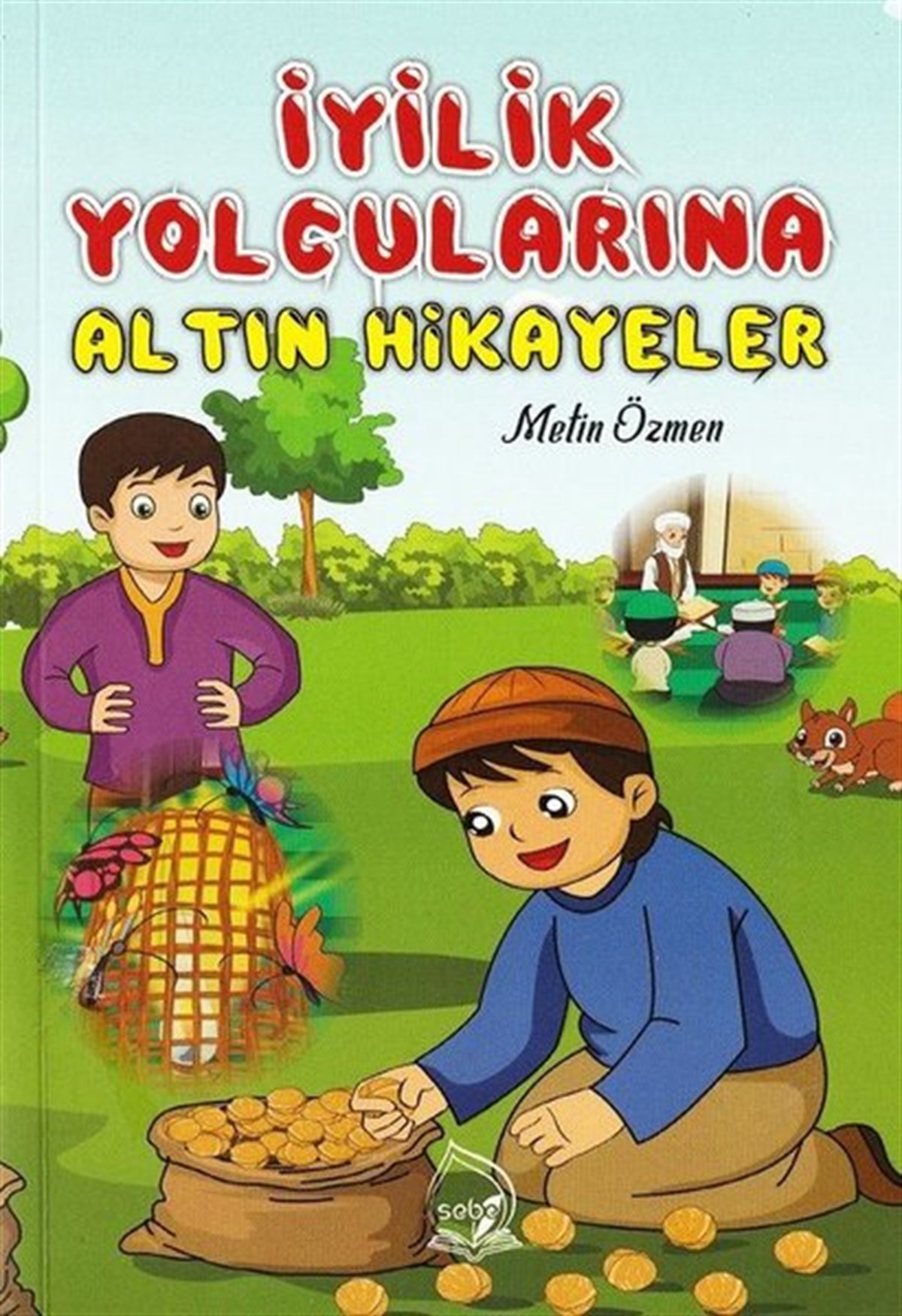 Metin ÖzmenÇocuk Gençlik Romanlarıİyilik Yolcularına Altın Hikayeler