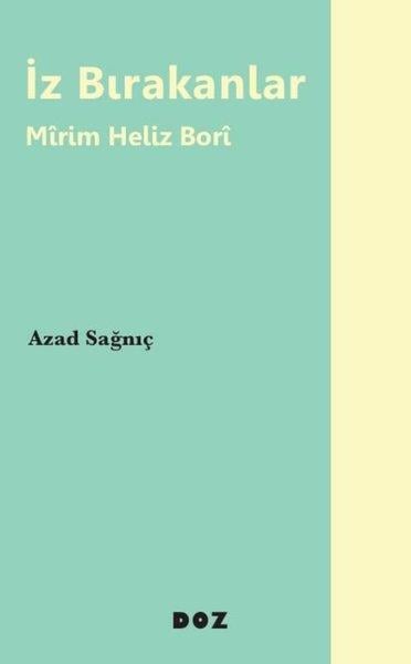 Azad SağnıçTarihi Biyografi ve Otobiyografi Kitaplarıİz Bırakanlar - Mirim Heliz Bori