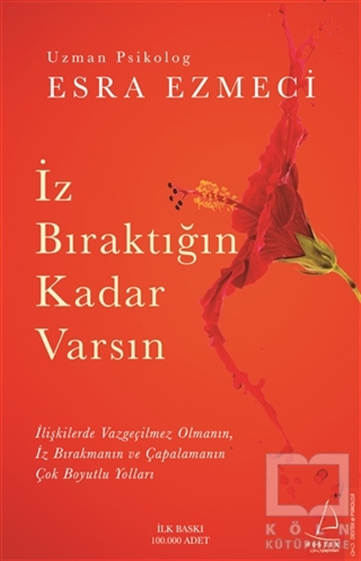 Esra EzmeciBaşvuru Kitaplarıİz Bıraktığın Kadar Varsın