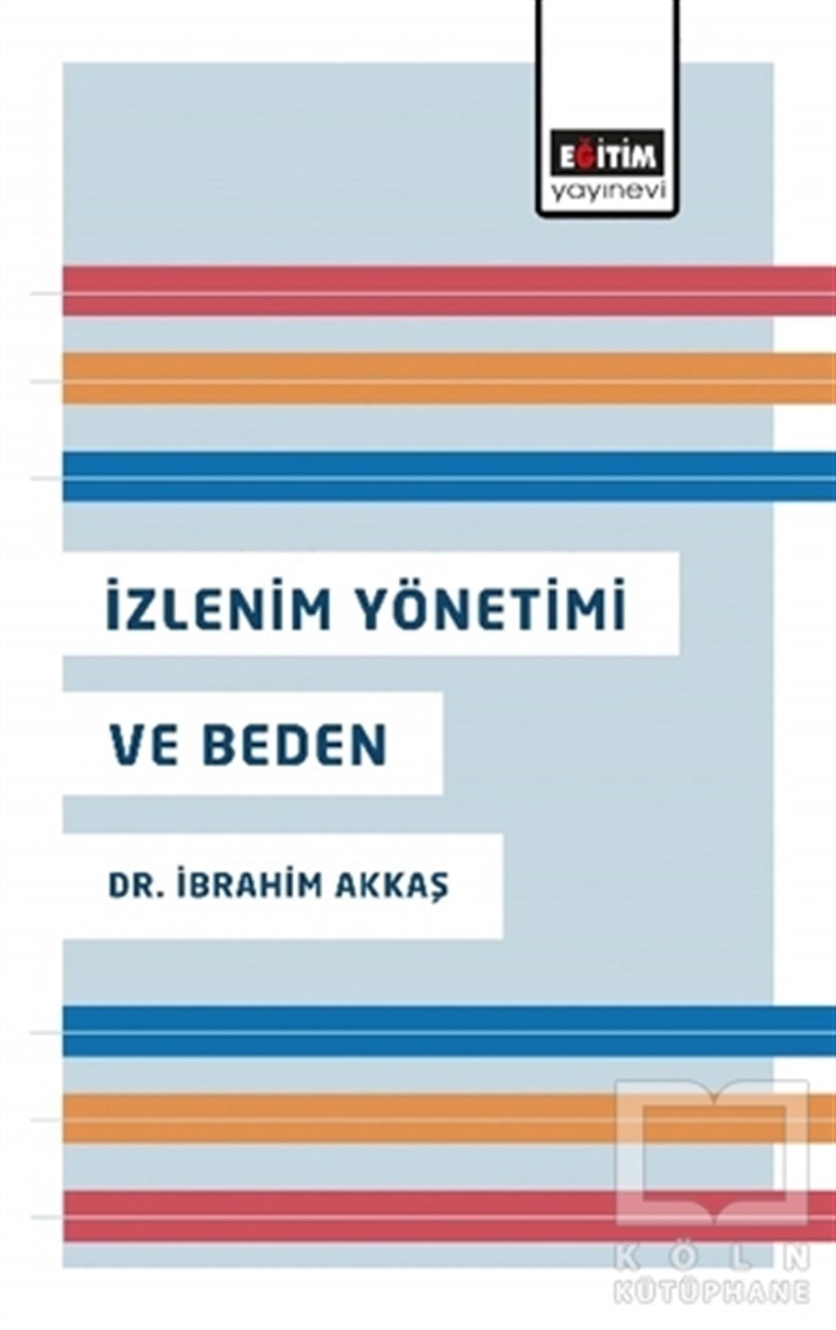 İbrahim AkkaşDiğerİzlenim Yönetimi ve Beden