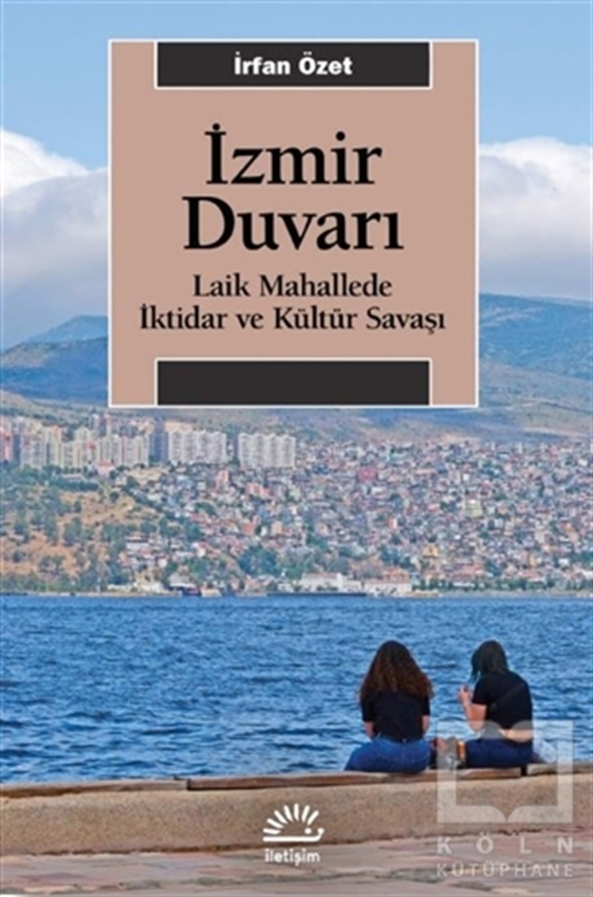 İrfan ÖzetAraştırma - İncelemeİzmir Duvarı