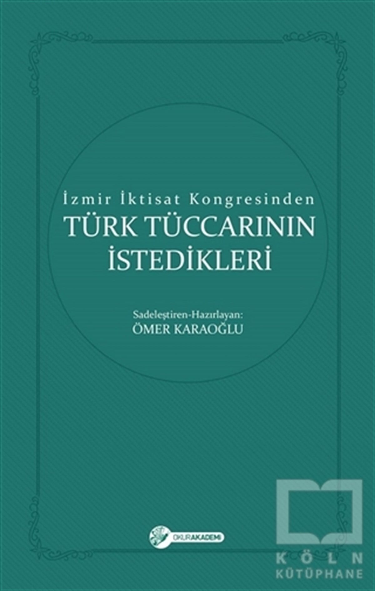 Ömer KaraoğluGenel Konularİzmir İktisat Kongresinden Türk Tüccarının İstedikleri