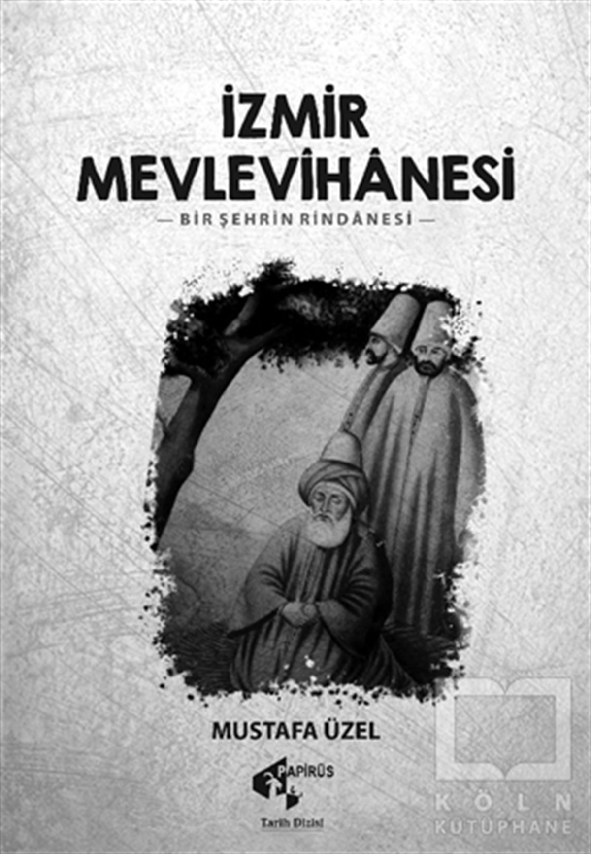 Mustafa ÜzelAraştırma - İncelemeİzmir Mevlevihanesi