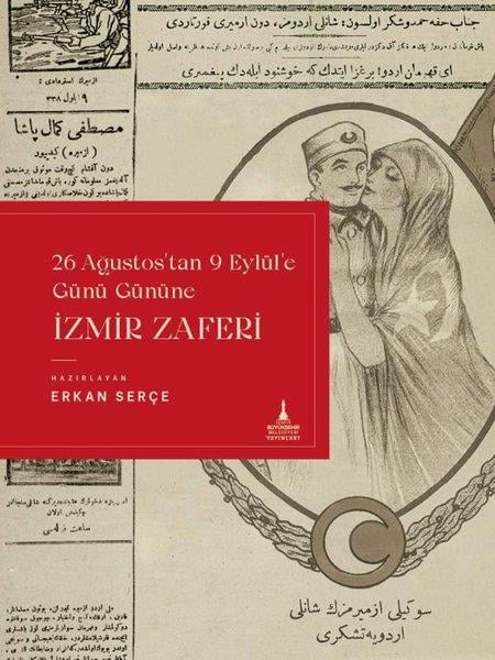 Erkan SerçeTürkiye ve Cumhuriyet Tarihi Kitaplarıİzmir Zaferi - 26 Ağustos'tan 9 Eylül'e Günü Gününe