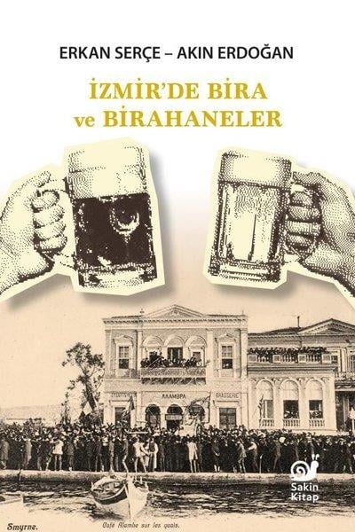 Akın ErdoğanTürk Tarihi Araştırmaları Kitaplarıİzmir'de Bira ve Birahaneler