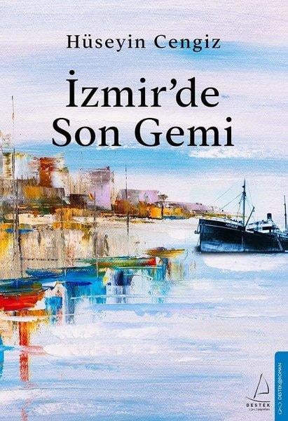 Hüseyin CengizTürkiye Romanİzmir'de Son Gemi