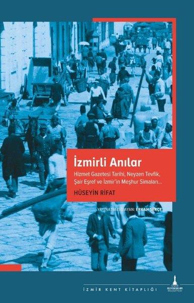 Hüseyin RıfatAnı & Mektup & Günlük Kitaplarıİzmirli Anılar-Hizmet Gazetesi Tarihi Neyzen Tevfik Şair Eşref ve İzmirin Meşhur Simaları
