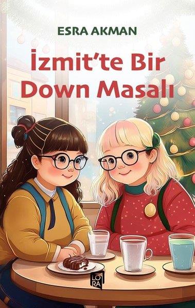 Esra AkmanÇocuk Gençlik Romanlarıİzmit'te Bir Down Masalı