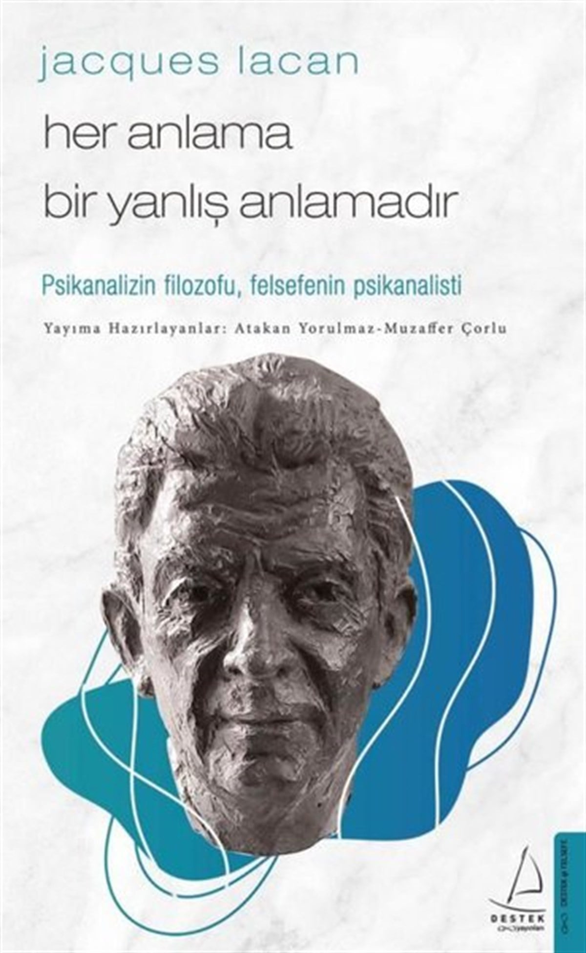 KolektifFelsefe BilimiJacques Lacan - Her Anlama Bir Yanlış Anlamadır