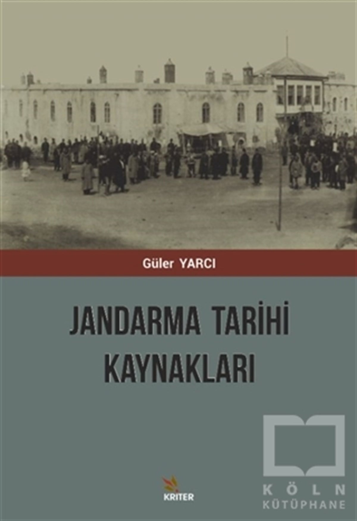 Güler YarcıAraştırma - İncelemeJandarma Tarihi Kaynakları